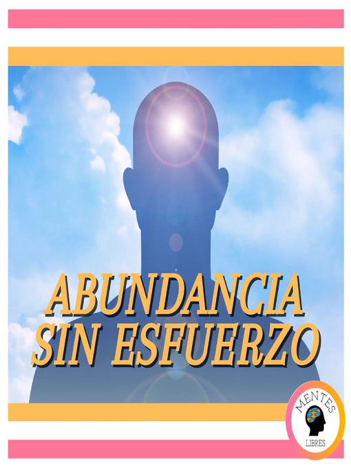 Title details for Abundancia Sin Esfuerzo by MENTES LIBRES - Available